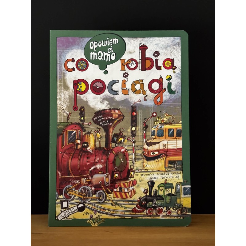 Opowiem ci, mamo, co robią pociągi
